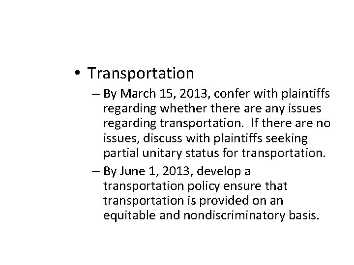  • Transportation – By March 15, 2013, confer with plaintiffs regarding whethere any