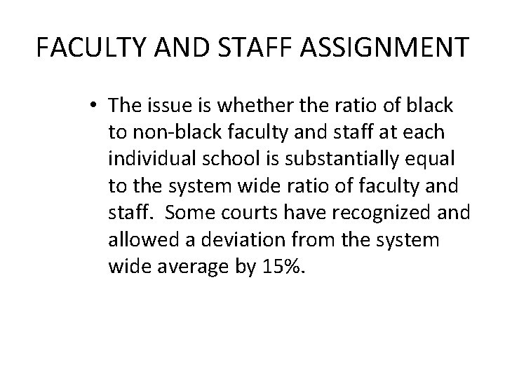 FACULTY AND STAFF ASSIGNMENT • The issue is whether the ratio of black to
