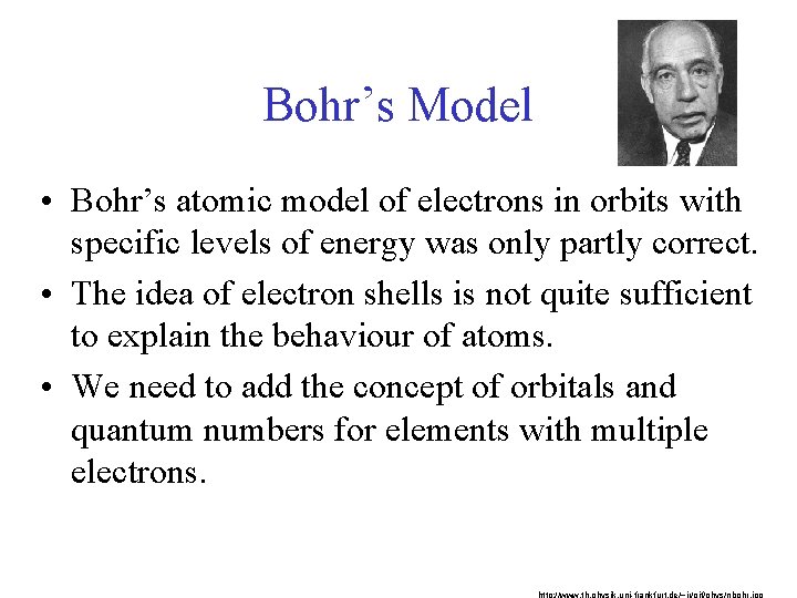 Bohr’s Model • Bohr’s atomic model of electrons in orbits with specific levels of