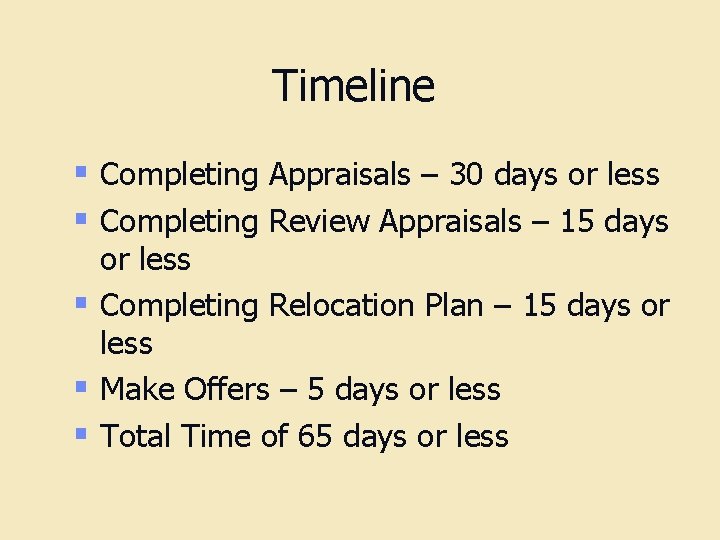 Timeline § Completing Appraisals – 30 days or less § Completing Review Appraisals –
