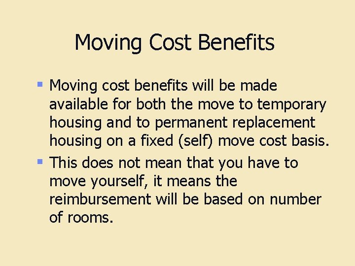 Moving Cost Benefits § Moving cost benefits will be made available for both the