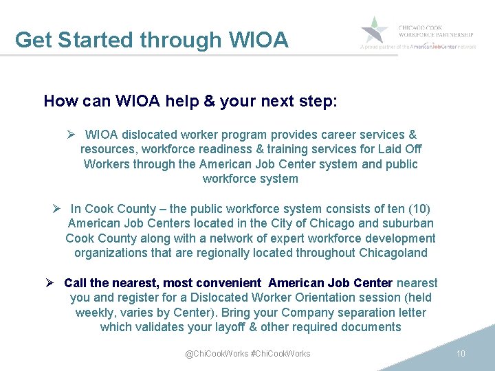 Get Started through WIOA How can WIOA help & your next step: Ø WIOA