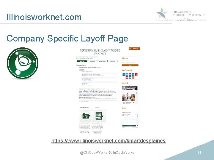 Illinoisworknet. com Company Specific Layoff Page https: //www. illinoisworknet. com/kmartdesplaines @Chi. Cook. Works #Chi.