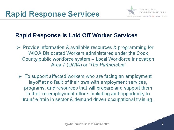 Rapid Response Services Rapid Response is Laid Off Worker Services Ø Provide information &