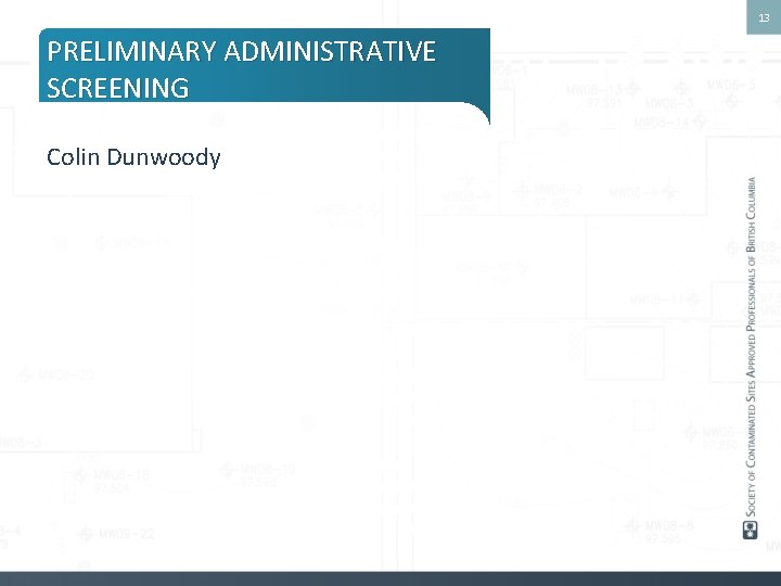 13 PRELIMINARY ADMINISTRATIVE SCREENING Colin Dunwoody 