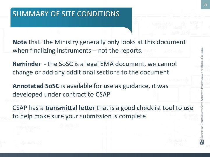 31 SUMMARY OF SITE CONDITIONS Note that the Ministry generally only looks at this