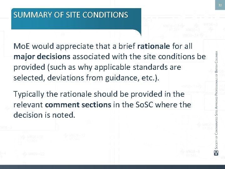 32 SUMMARY OF SITE CONDITIONS Mo. E would appreciate that a brief rationale for