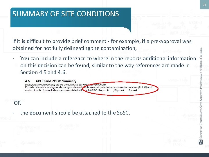 34 SUMMARY OF SITE CONDITIONS If it is difficult to provide brief comment -