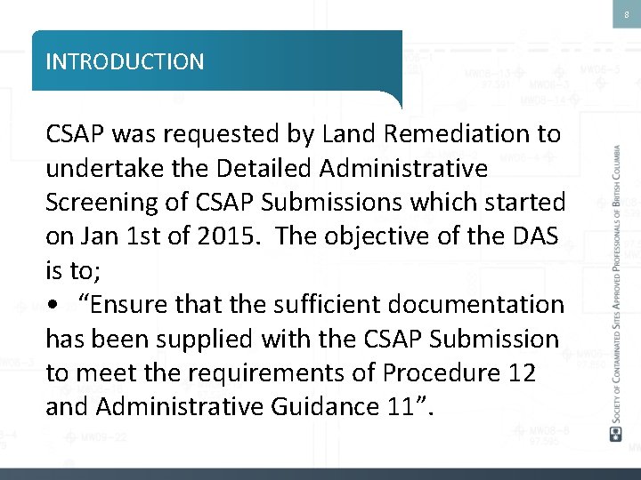 8 INTRODUCTION CSAP was requested by Land Remediation to undertake the Detailed Administrative Screening