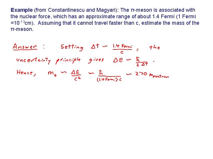 Example (from Constantinescu and Magyari): The π-meson is associated with the nuclear force, which