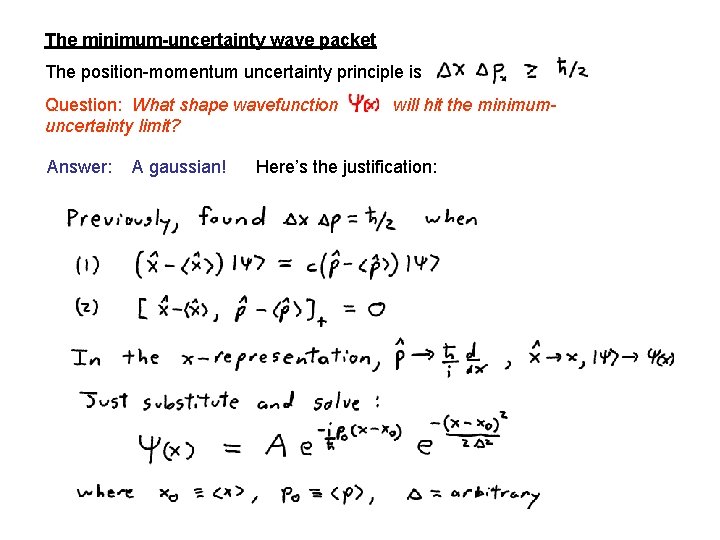 The minimum-uncertainty wave packet The position-momentum uncertainty principle is Question: What shape wavefunction uncertainty