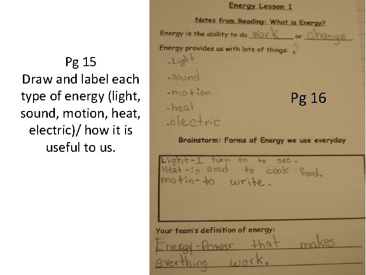 Pg 15 Draw and label each type of energy (light, sound, motion, heat, electric)/
