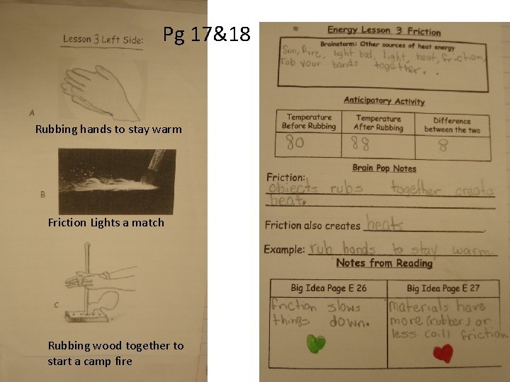 Pg 17&18 Rubbing hands to stay warm Friction Lights a match Rubbing wood together