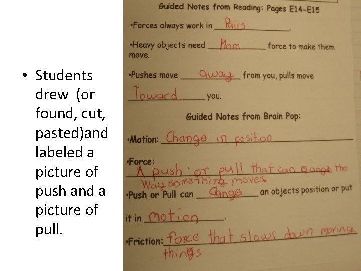  • Students drew (or found, cut, pasted)and labeled a picture of push and