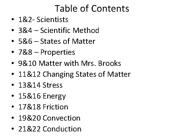  • • • Table of Contents 1&2 - Scientists 3&4 – Scientific Method
