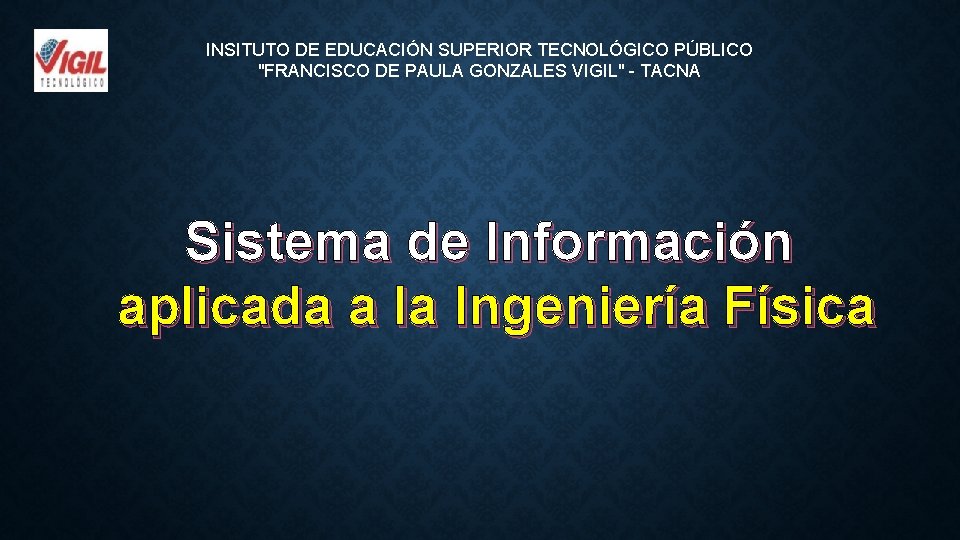 INSITUTO DE EDUCACIÓN SUPERIOR TECNOLÓGICO PÚBLICO "FRANCISCO DE PAULA GONZALES VIGIL" - TACNA Sistema