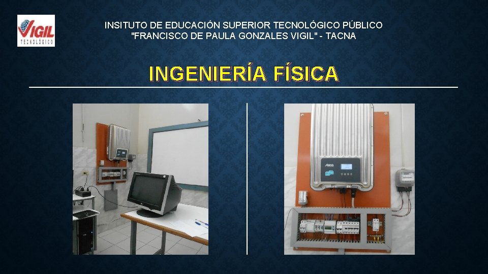 INSITUTO DE EDUCACIÓN SUPERIOR TECNOLÓGICO PÚBLICO "FRANCISCO DE PAULA GONZALES VIGIL" - TACNA INGENIERÍA