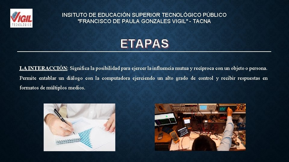 INSITUTO DE EDUCACIÓN SUPERIOR TECNOLÓGICO PÚBLICO "FRANCISCO DE PAULA GONZALES VIGIL" - TACNA ETAPAS