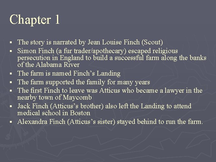 Chapter 1 § § § § The story is narrated by Jean Louise Finch