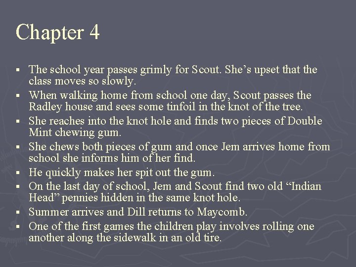 Chapter 4 § § § § The school year passes grimly for Scout. She’s