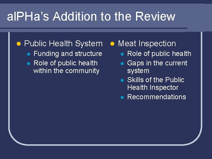 al. PHa’s Addition to the Review l Public Health System l Meat Inspection l