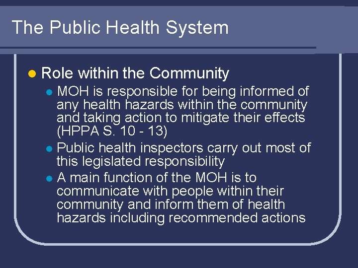 The Public Health System l Role within the Community MOH is responsible for being