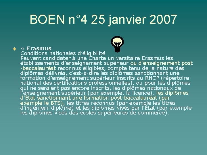 BOEN n° 4 25 janvier 2007 u « Erasmus Conditions nationales d’éligibilité Peuvent candidater