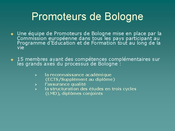 Promoteurs de Bologne u Une équipe de Promoteurs de Bologne mise en place par