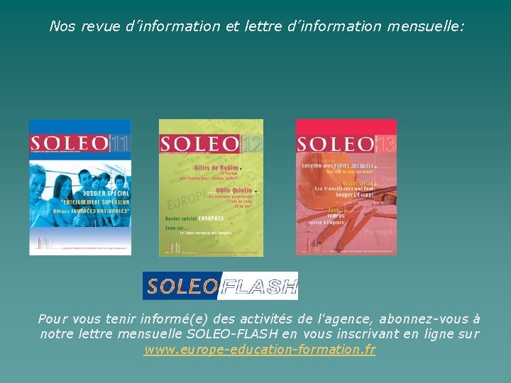 Nos revue d’information et lettre d’information mensuelle: Pour vous tenir informé(e) des activités de