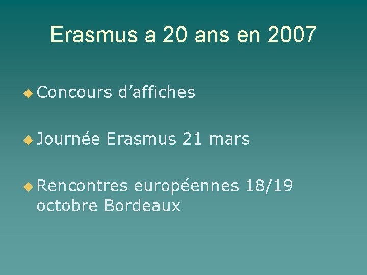 Erasmus a 20 ans en 2007 u Concours u Journée d’affiches Erasmus 21 mars