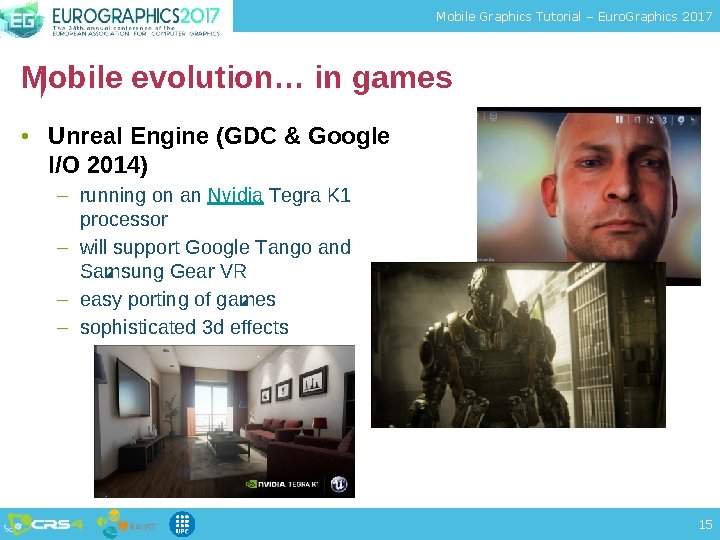 Mobile Graphics Tutorial – Euro. Graphics 2017 Mobile evolution… in games • Unreal Engine