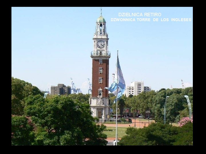 DZIELNICA RETIRO DZWONNICA TORRE DE LOS INGLESES 