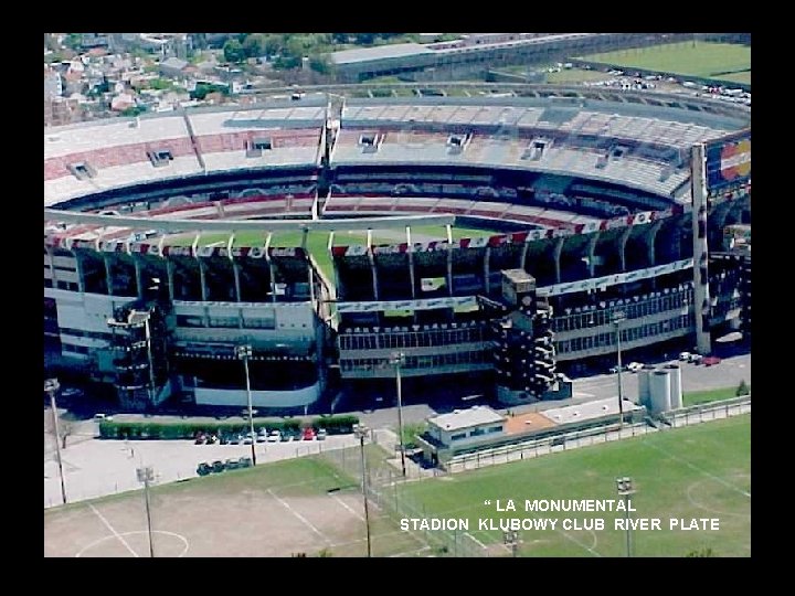 “ LA MONUMENTAL STADION KLUBOWY CLUB RIVER PLATE 