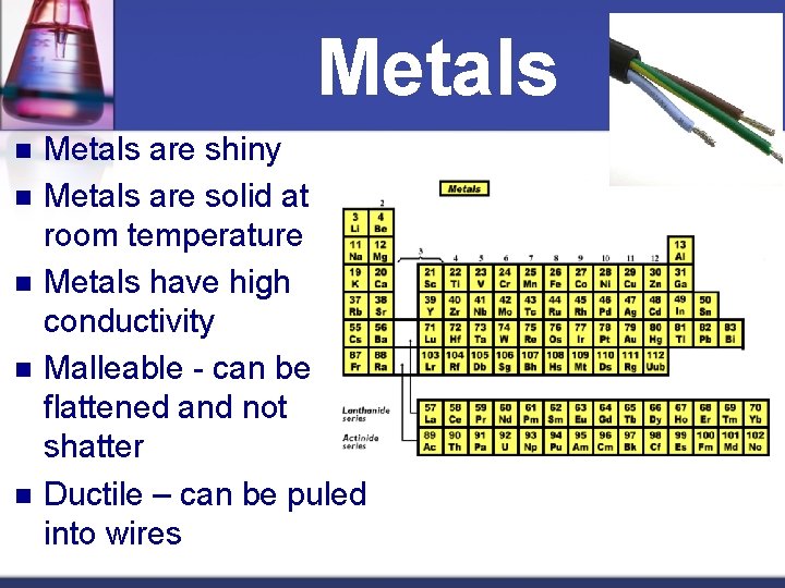 Metals n n n Metals are shiny Metals are solid at room temperature Metals