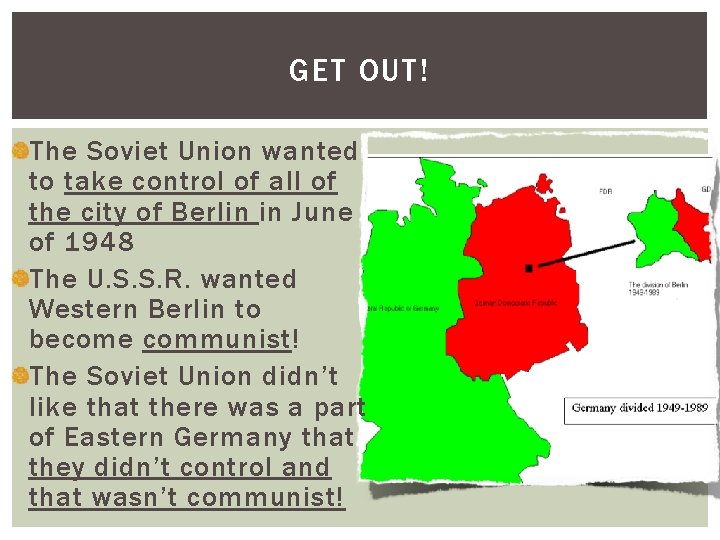 GET OUT! The Soviet Union wanted to take control of all of the city GET OUT! The Soviet Union wanted to take control of all of the city