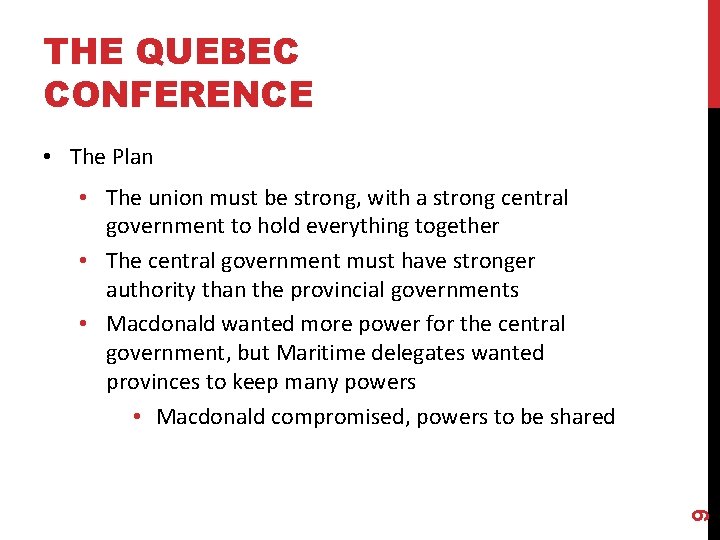 THE QUEBEC CONFERENCE • The Plan 9 • The union must be strong, with