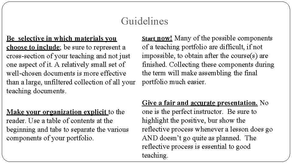 Guidelines Be selective in which materials you choose to include; be sure to represent