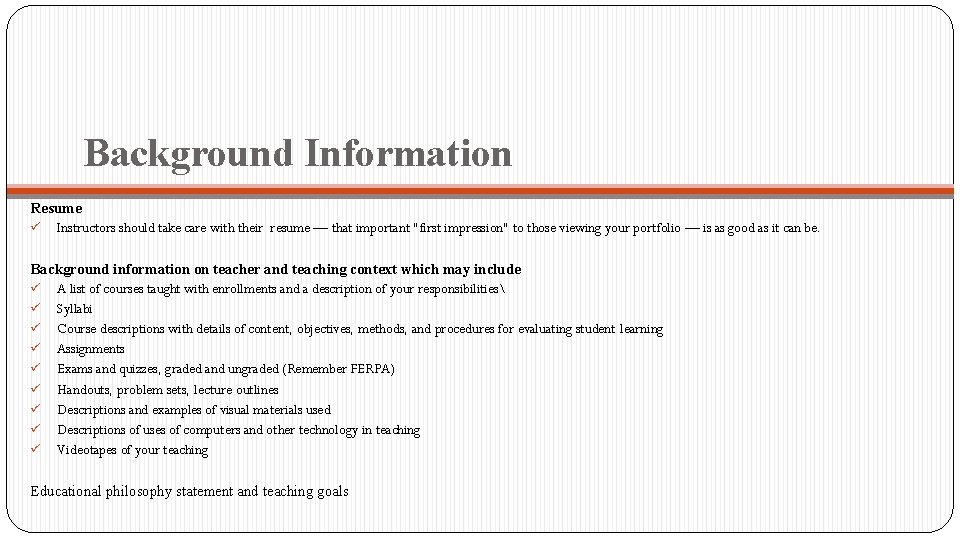 Background Information Resume ü Instructors should take care with their resume — that important