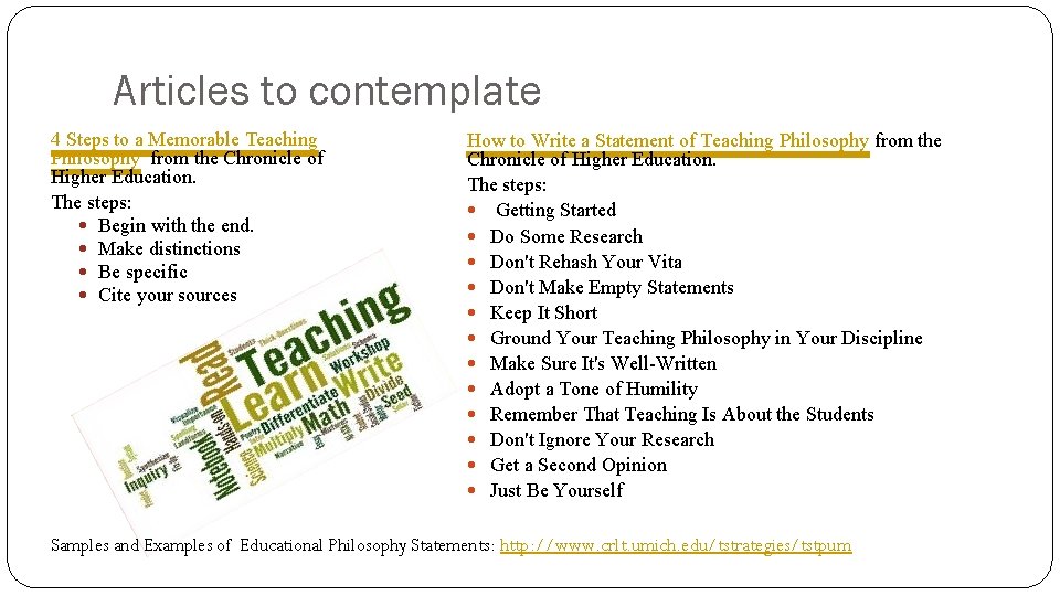 Articles to contemplate 4 Steps to a Memorable Teaching Philosophy from the Chronicle of