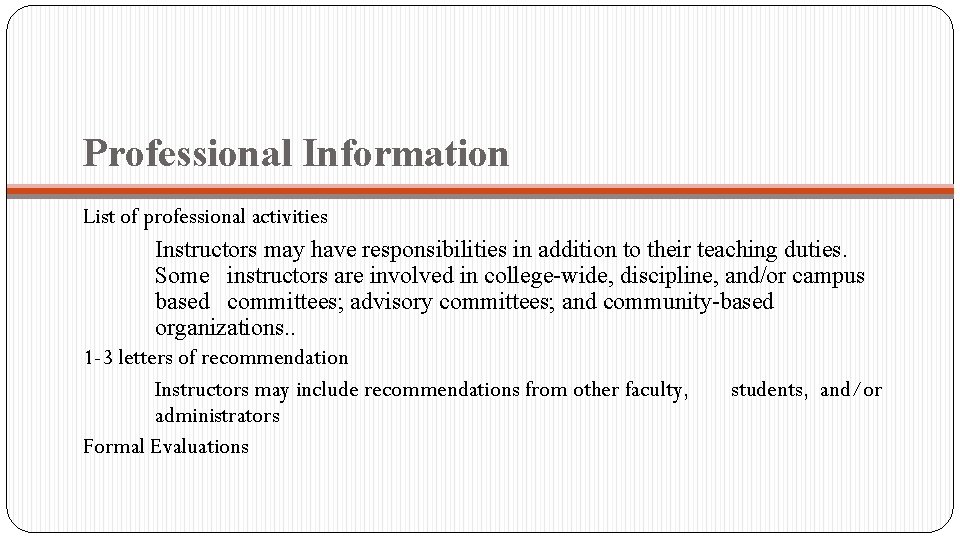 Professional Information List of professional activities Instructors may have responsibilities in addition to their