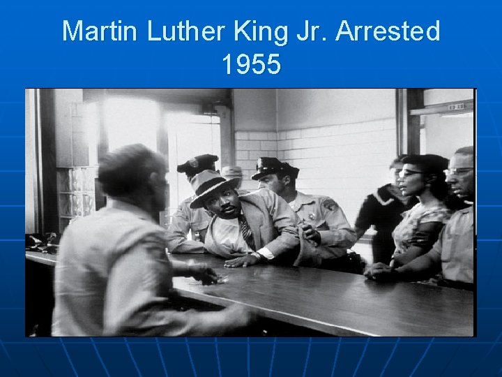 Martin Luther King Jr. Arrested 1955 