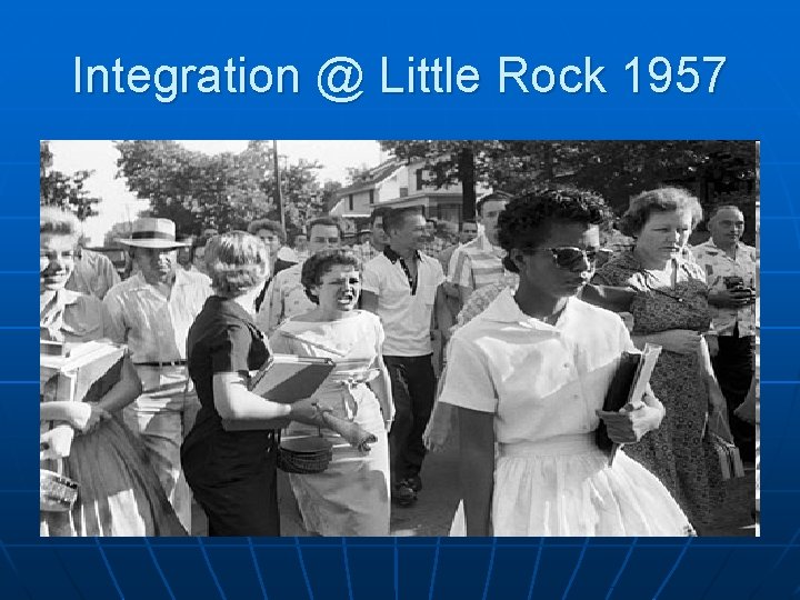 Integration @ Little Rock 1957 