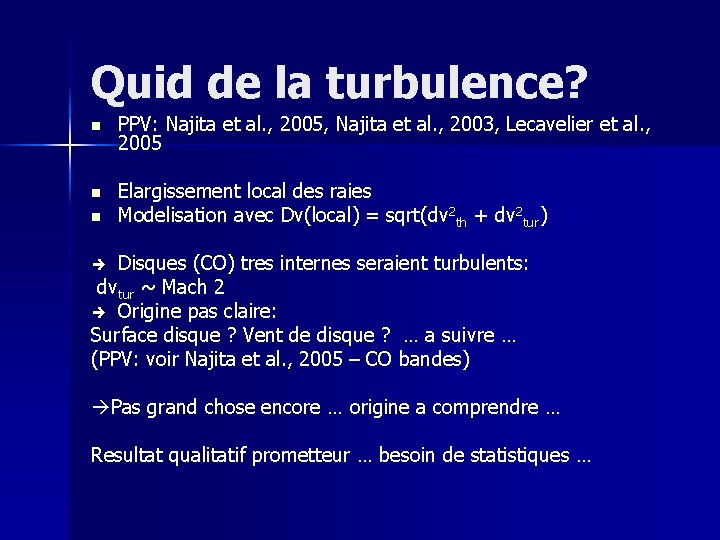 Quid de la turbulence? n PPV: Najita et al. , 2005, Najita et al.