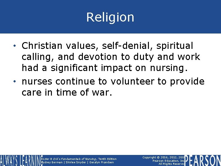 Religion • Christian values, self-denial, spiritual calling, and devotion to duty and work had