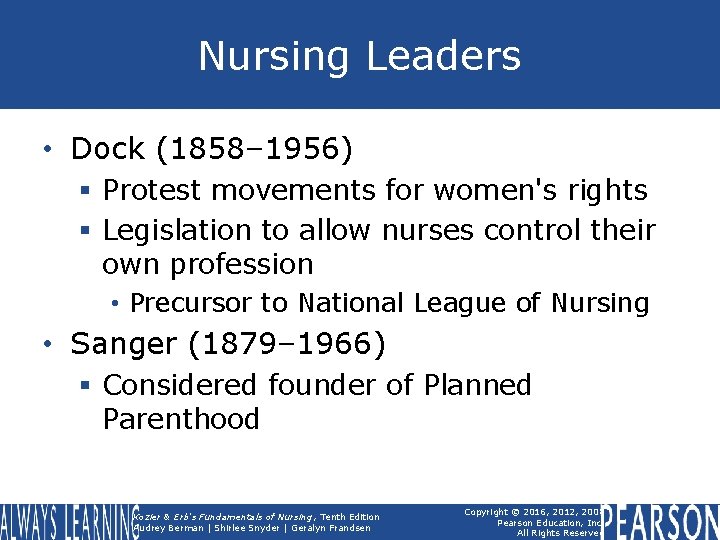 Nursing Leaders • Dock (1858– 1956) § Protest movements for women's rights § Legislation