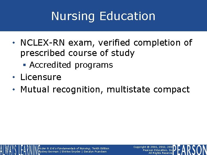 Nursing Education • NCLEX-RN exam, verified completion of prescribed course of study § Accredited