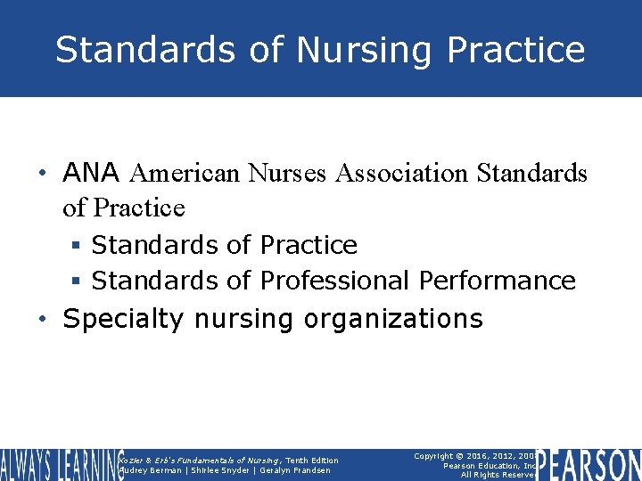 Standards of Nursing Practice • ANA American Nurses Association Standards of Practice § Standards