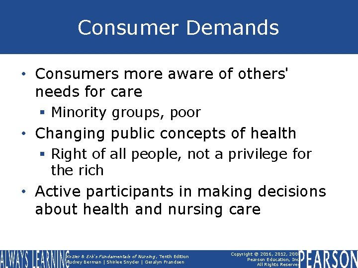 Consumer Demands • Consumers more aware of others' needs for care § Minority groups,