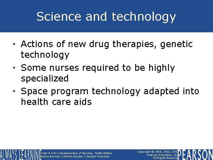 Science and technology • Actions of new drug therapies, genetic technology • Some nurses