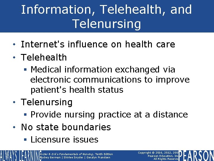 Information, Telehealth, and Telenursing • Internet's influence on health care • Telehealth § Medical